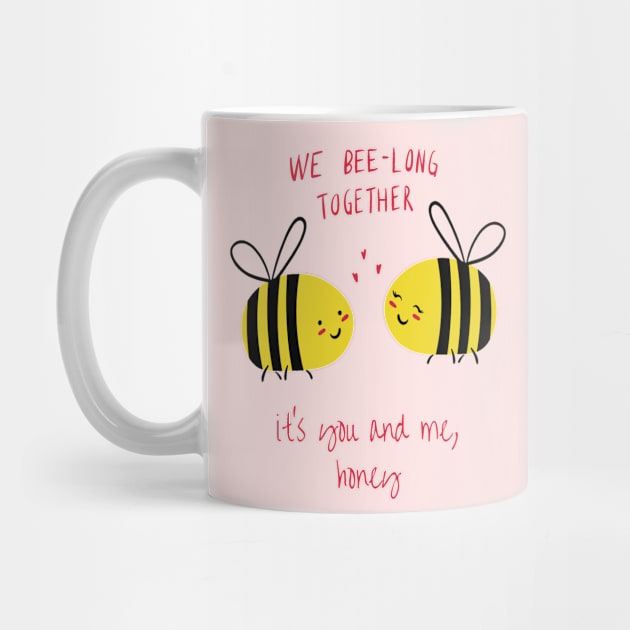 Valentine's Day Shirt We Bee-Long Together, It's You and Me Honey by Lunar Scrolls Design